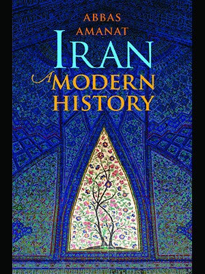 Iran: A Modern History by Abbas Amanat
